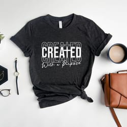 created with a purpose shirt, christian t-shirt, bible verse tee, church shirt, christian graphic outfit
