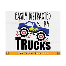 easily distracted by trucks svg, monster truck svg, boys shirt svg, truck svg shirts, toddler boy, kids gifts svg,files