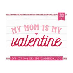 my mom is my valentine svg mom svg, baby valentine shirt svg, dog bandana svg, dog valentine svg, funny dog quote, funny