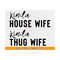MR-81020231513-kinda-housewife-kinda-thug-wife-svg-funny-wife-svg-funny-image-1.jpg