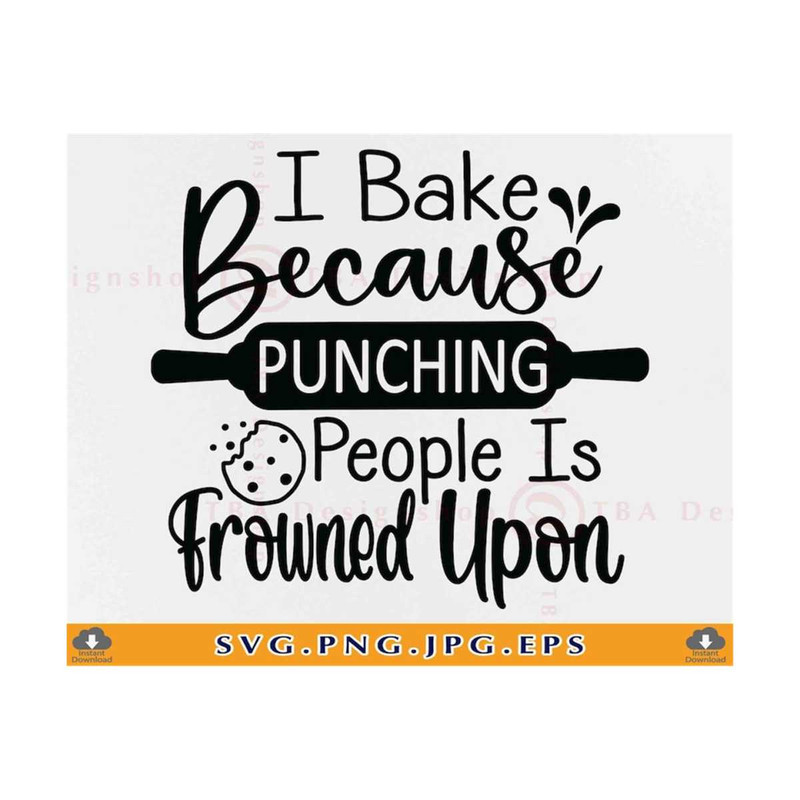 MR-810202315116-i-bake-because-punching-people-is-frowned-upon-kitchen-quote-image-1.jpg