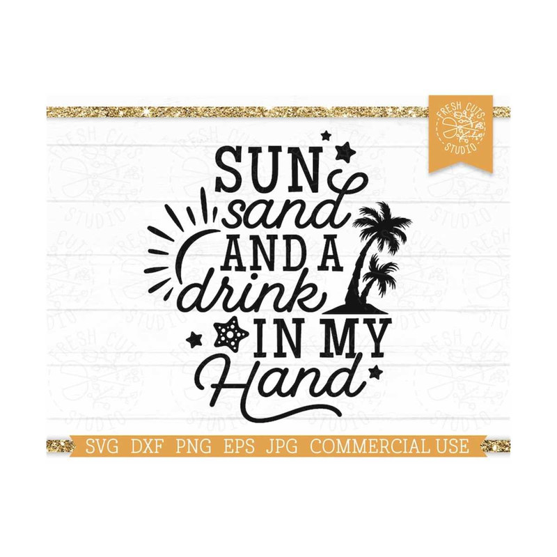 MR-81020231552-sun-sand-and-a-drink-in-my-hand-svg-dxf-eps-jpg-png-cutting-image-1.jpg