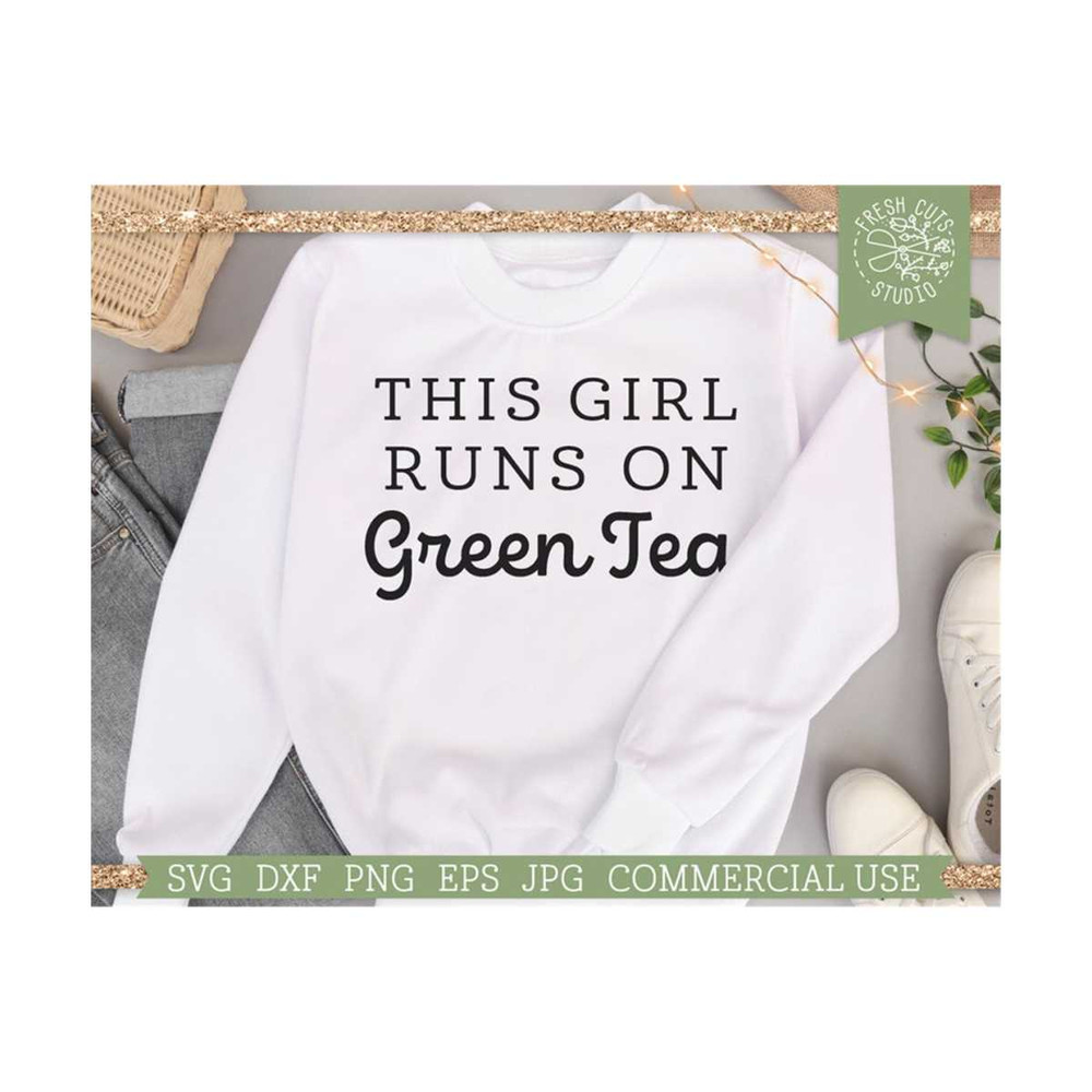 MR-810202315648-this-girl-runs-on-green-tea-svg-cut-file-for-cricut-image-1.jpg