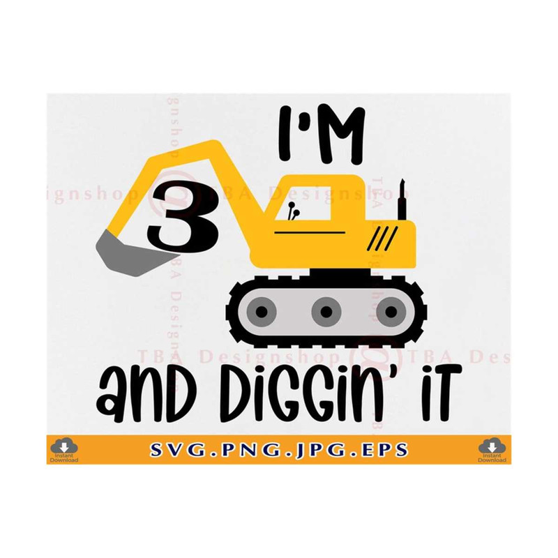 MR-810202315653-im-3-and-diggin-it-svg-construction-birthday-svg-image-1.jpg