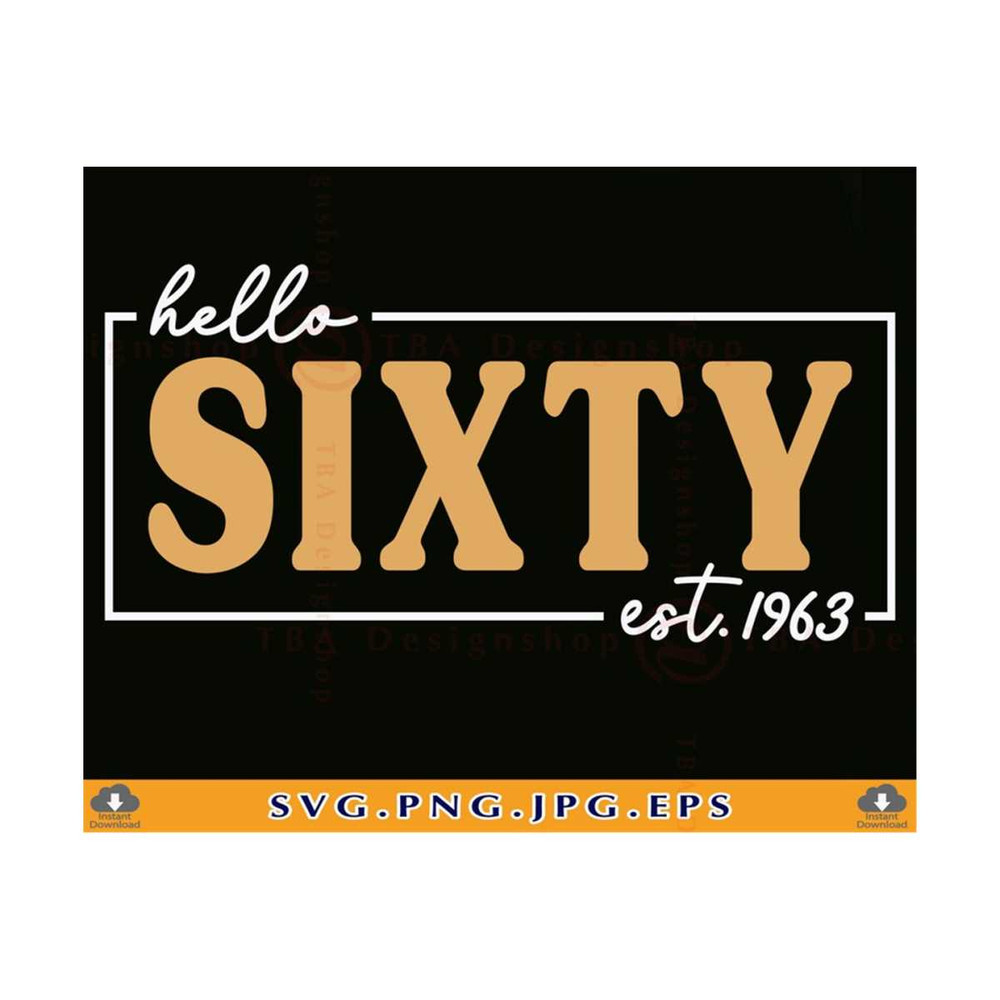 MR-81020231595-hello-sixty-svg-60th-birthday-svg-60-birthday-shirt-svg-image-1.jpg