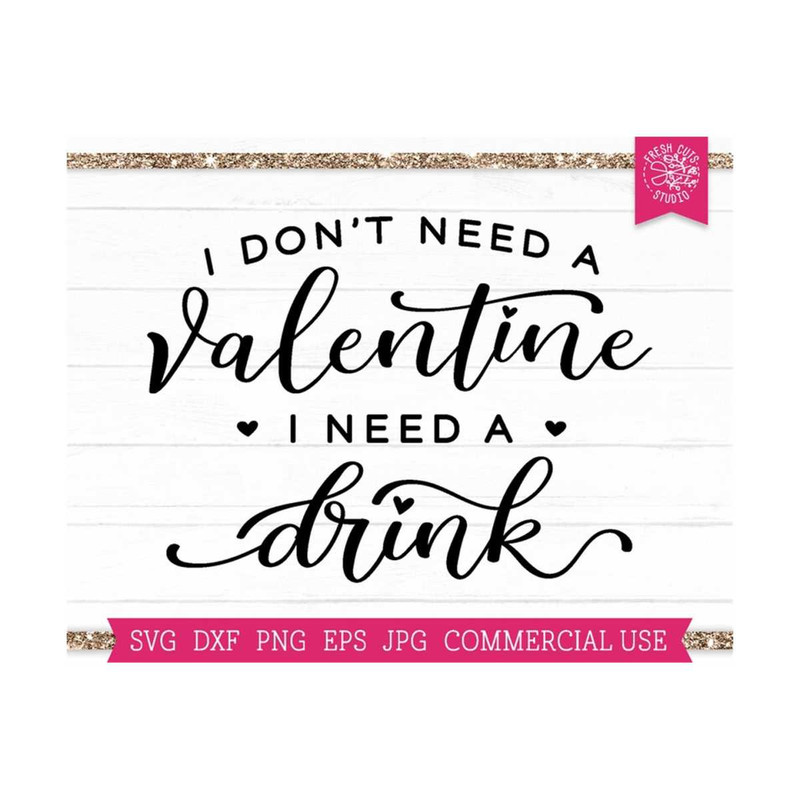 MR-8102023251-valentine-svg-i-need-a-drink-svg-funny-valentines-day-image-1.jpg