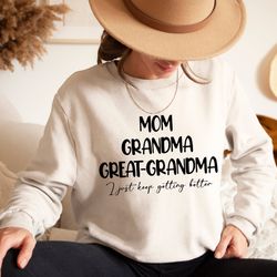 mom grandma great grandma sweatshirt, gift for grandma, gift for grammy, mothers day sweatshirt, mothers day gift, mothe