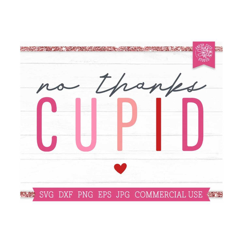 MR-81020232744-no-thanks-cupid-svg-cut-file-cricut-silhouette-happy-image-1.jpg