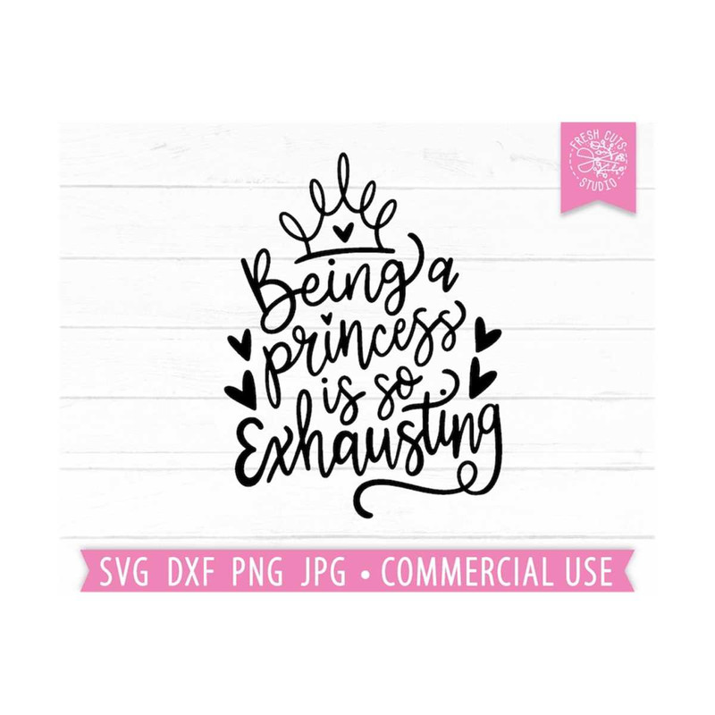 MR-81020232846-being-a-princess-is-so-exhausting-svg-funny-quote-svg-image-1.jpg