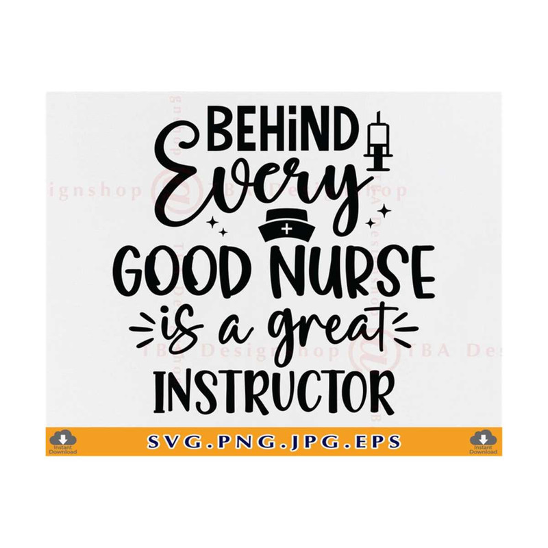 MR-810202321639-behind-every-good-nurse-is-a-great-instructor-svg-teacher-image-1.jpg