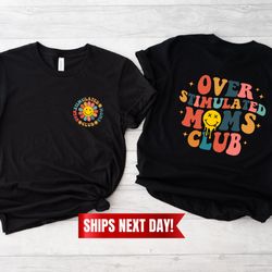 overstimulated moms club shirt, overstimulated moms tshirt, cute retro shirt for moms, girly shirt, anxiety moms,trendy
