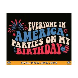 4th of july birthday svg, patriotic birthday shirt, parties on my birthday, born in 4th of july, july birthday gift, fi