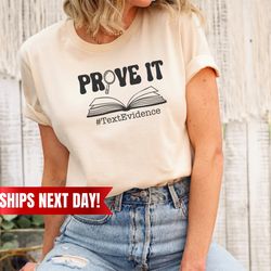 prove it text evidence shirt, english teacher gift, research shirt, funny english teacher shirt, reading teacher shirt,