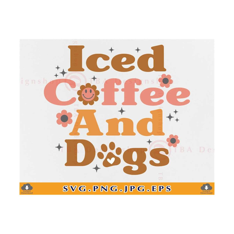 MR-810202322545-iced-coffee-dogs-svg-funny-mom-shirt-svg-coffee-sayings-image-1.jpg
