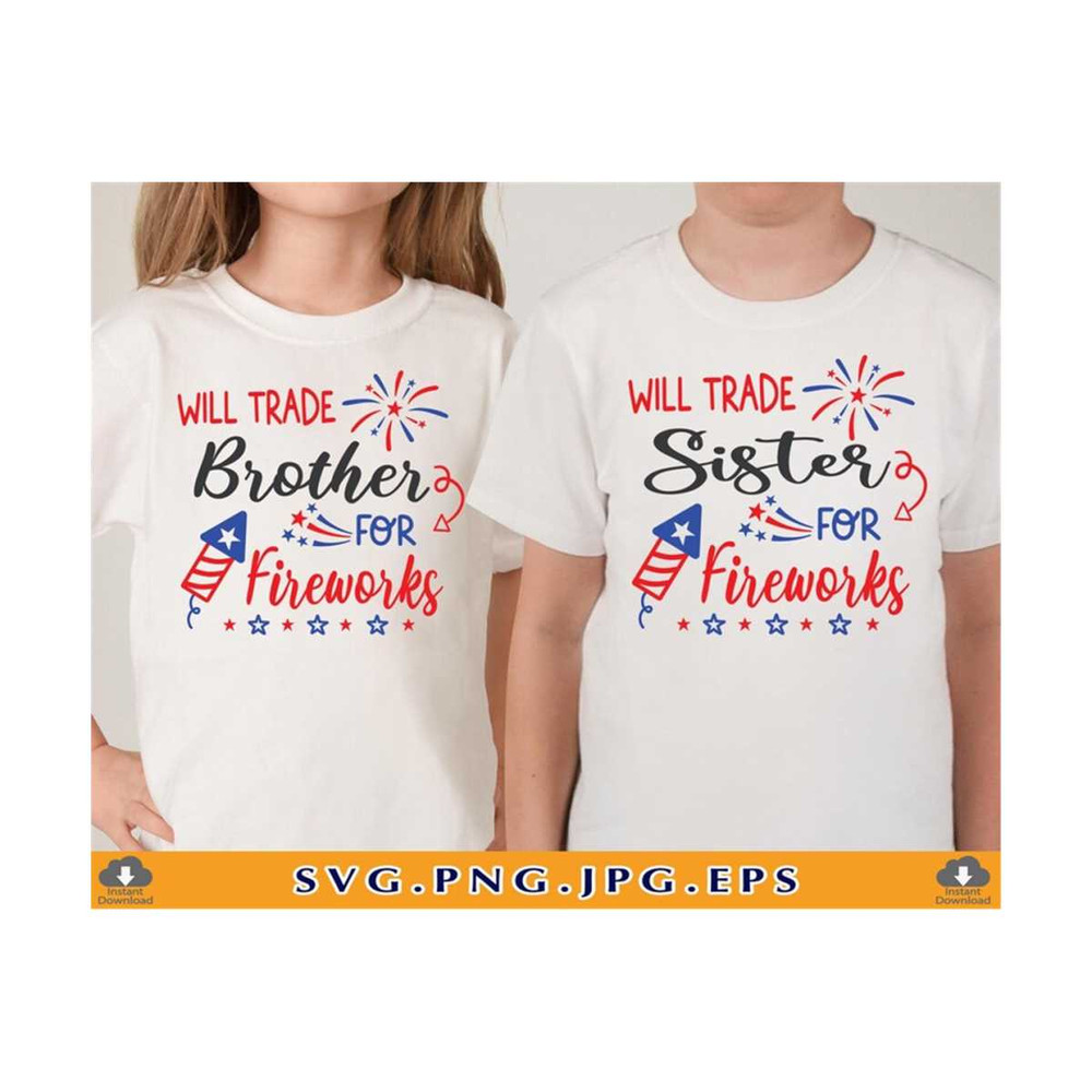 MR-810202322624-will-trade-sister-brother-for-fireworks-svg-fourth-of-july-image-1.jpg