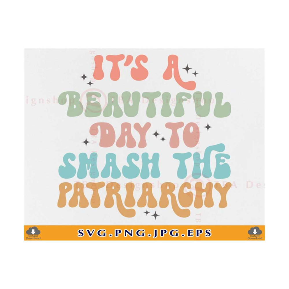 MR-810202323150-its-a-beautiful-day-to-smash-the-patriarchy-svg-retro-image-1.jpg