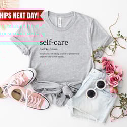 self care shirt, women's self care shirt, self care definition, noun, motivational shirt, health shirt, taking action sh