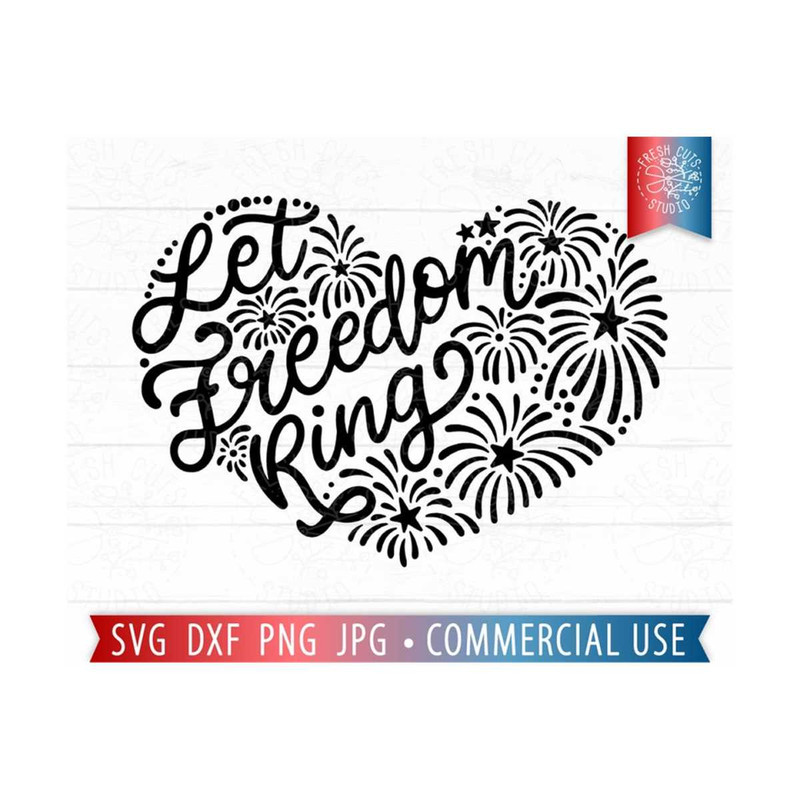 MR-81020232338-let-freedom-ring-svg-fireworks-svg-heart-4th-of-july-svg-image-1.jpg