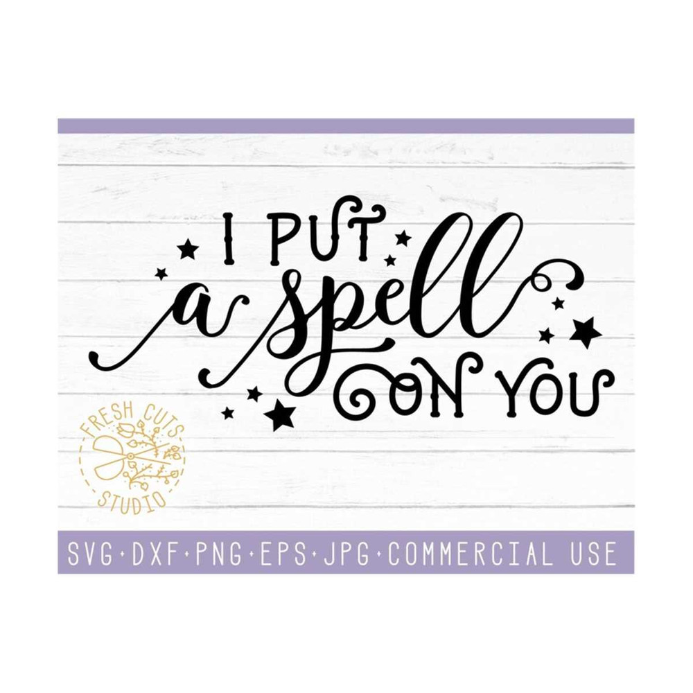 MR-810202323458-i-put-a-spell-on-you-svg-cutting-files-halloween-saying-image-1.jpg