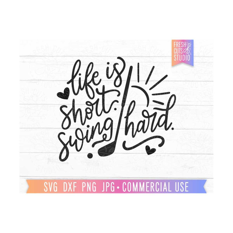 MR-810202323846-life-is-short-swing-hard-golf-svg-cricut-cut-file-golfing-image-1.jpg