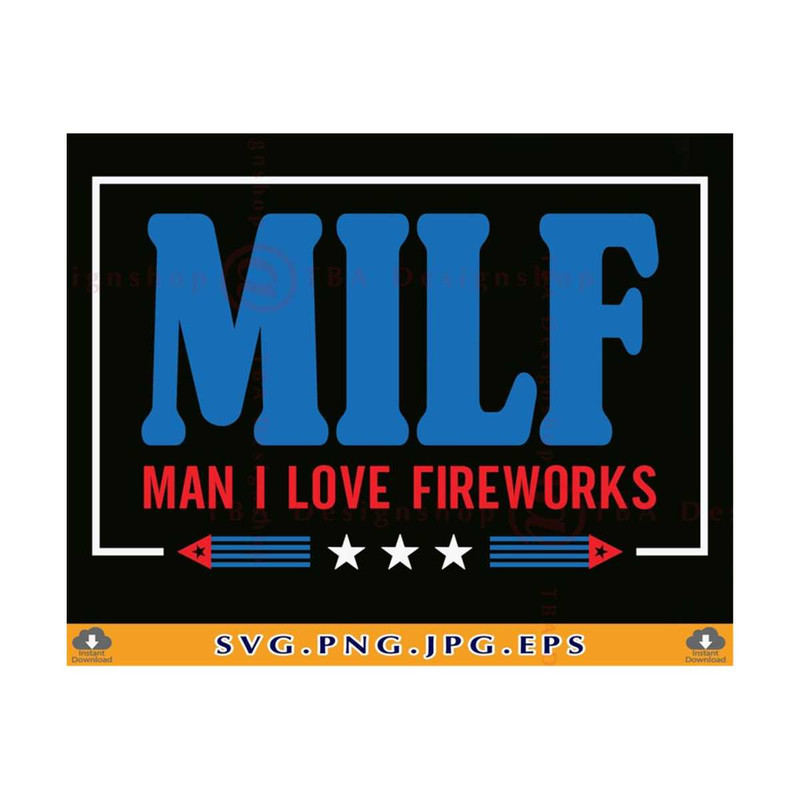 MR-810202323853-4th-of-july-svg-milf-man-i-love-fireworks-svg-funny-4th-of-image-1.jpg