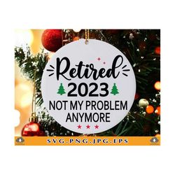1st Christmas Retired 2023 SVG, Funny Retired Christmas Ornament SVG, First Christmas Retirement Gift, Xmas, Cut Files F