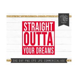 valentine svg, straight outta svg cut file for cricut, valentine's day svg for boys, girls, straight outta your dreams s