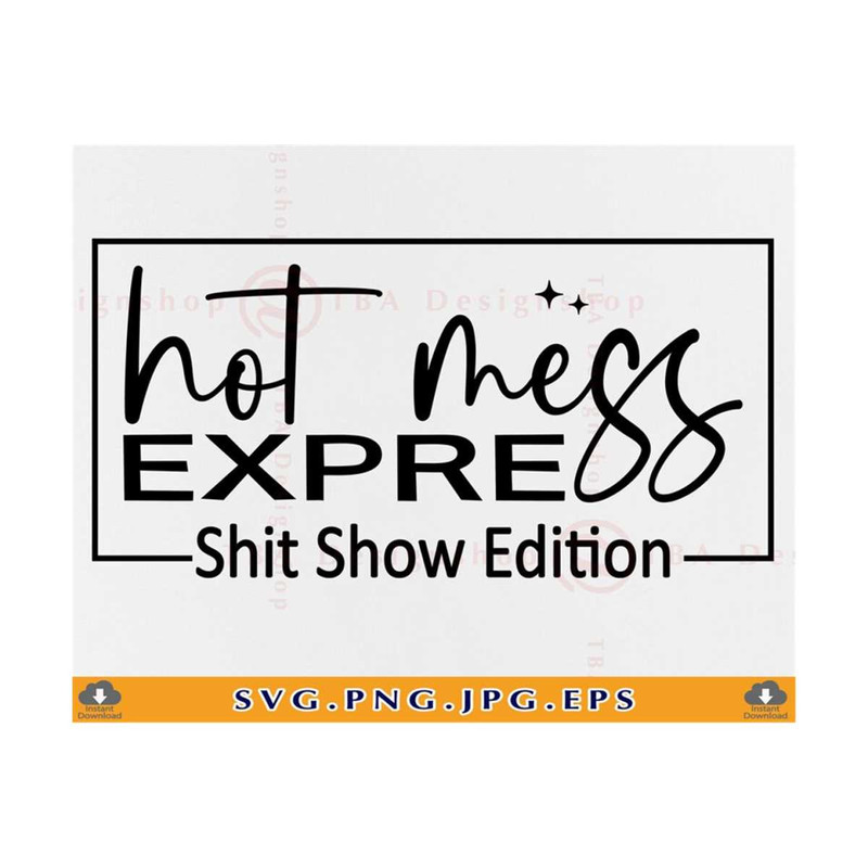 MR-810202325120-hot-mess-express-svg-shit-show-edition-mom-svg-for-shirts-image-1.jpg