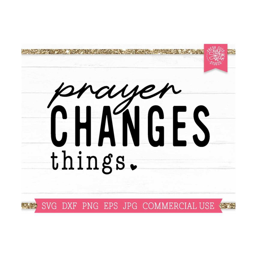MR-81020233636-prayer-changes-things-svg-christian-cut-file-for-cricut-image-1.jpg