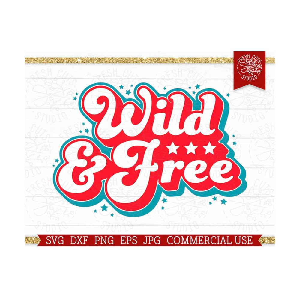 MR-810202331057-wild-and-free-svg-retro-vintage-4th-of-july-svg-cut-file-for-image-1.jpg