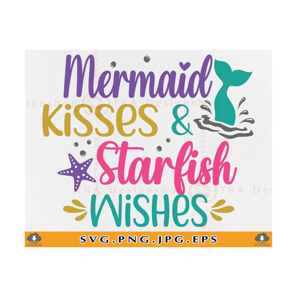 MR-810202331344-mermaid-kisses-and-starfish-wishes-svg-mermaid-quotes-sayings-image-1.jpg
