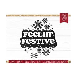 vintage christmas svg feeling festive cut file, merry christmas, snowflake winter saying, holiday quote svg, commercial