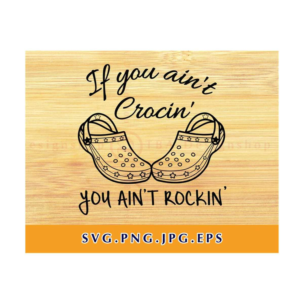 MR-810202331421-if-you-aint-crocin-you-aint-rockin-svg-crocin-image-1.jpg
