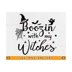 boozin with my witches svg, halloween gifts svg, funny halloween saying svg, wine group girls, halloween shirt svg,files