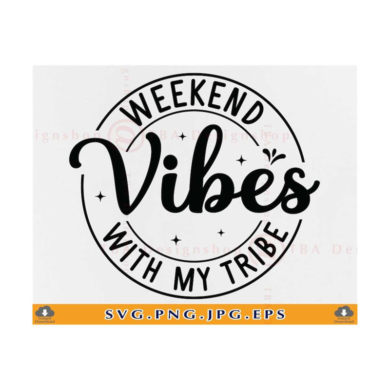 MR-810202332220-weekend-vibes-with-my-tribe-svg-girls-weekend-svg-girls-trip-image-1.jpg
