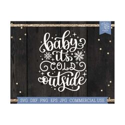 baby its cold outside svg hand lettered christmas svg, winter svg snowflakes, winter quote, holiday saying, christmas de