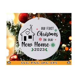 our first christmas in our new home svg, 2023 christmas ornament svg, christmas gifts svg, christmas new home,cut files