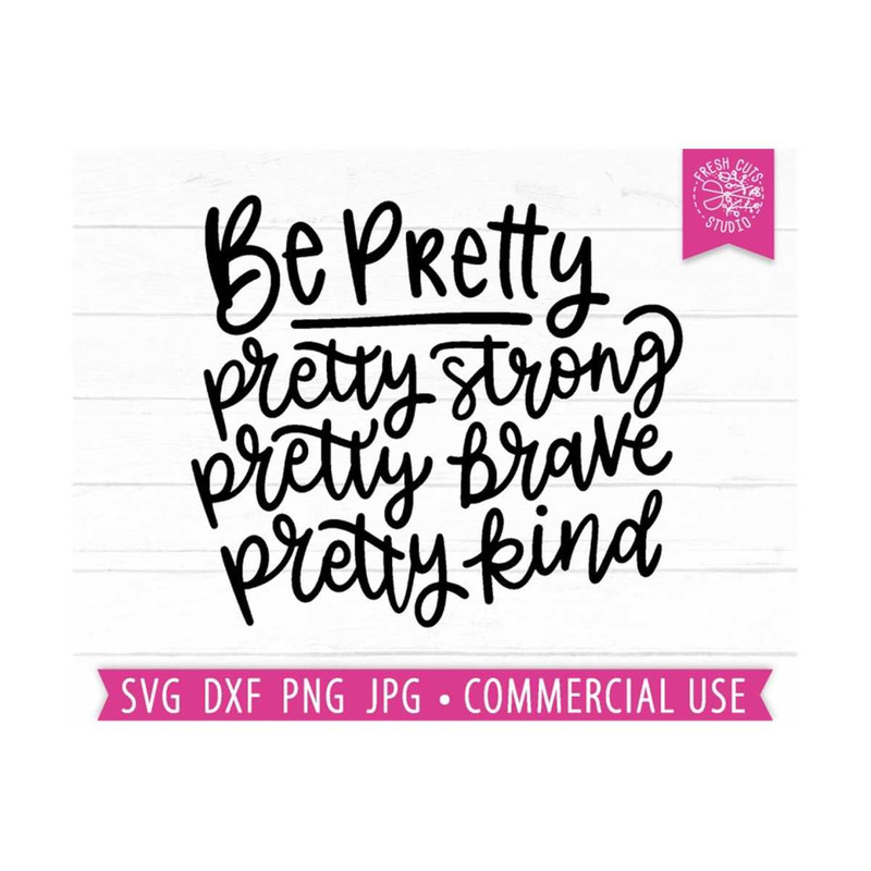 MR-810202333155-be-pretty-svg-pretty-stong-brave-kind-svg-strong-woman-image-1.jpg