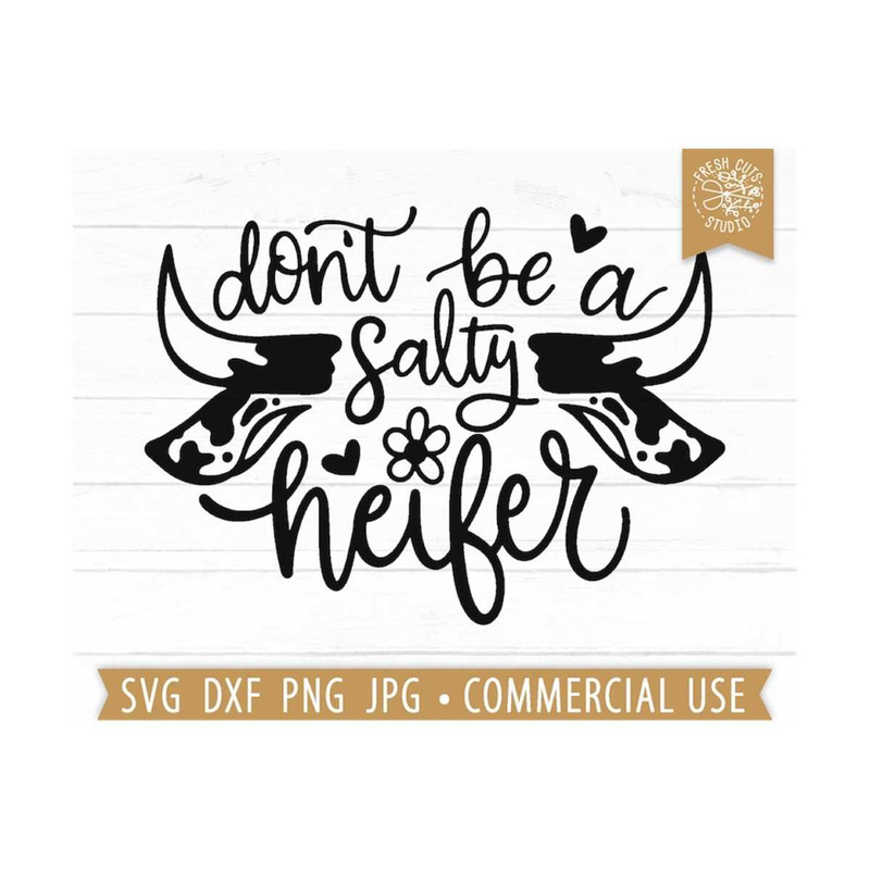 MR-81020233329-funny-cow-quote-svg-dont-be-a-salty-heifer-cut-file-image-1.jpg