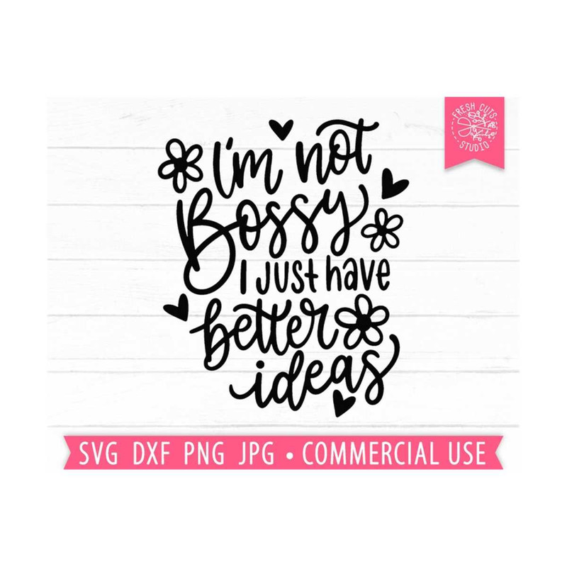 MR-810202333435-im-not-bossy-svg-funny-quote-svg-i-just-have-better-image-1.jpg