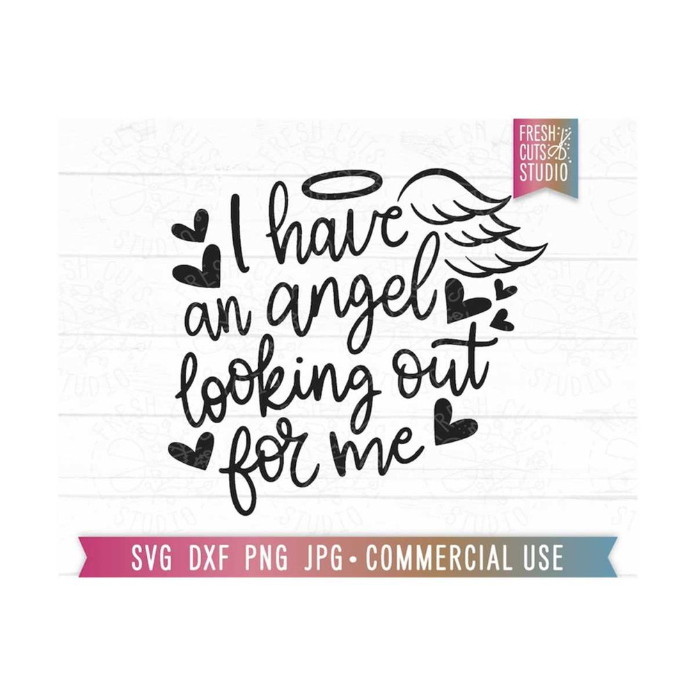 MR-810202333449-i-have-an-angel-looking-out-for-me-svg-memorial-cut-file-image-1.jpg