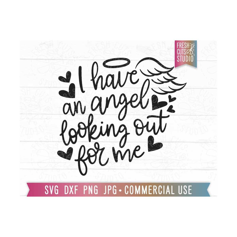 MR-810202333449-i-have-an-angel-looking-out-for-me-svg-memorial-cut-file-image-1.jpg