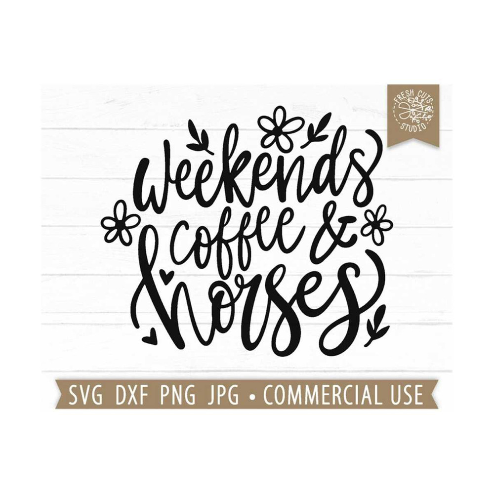 MR-810202333926-horse-quote-svg-weekends-coffee-and-horses-cut-file-for-image-1.jpg