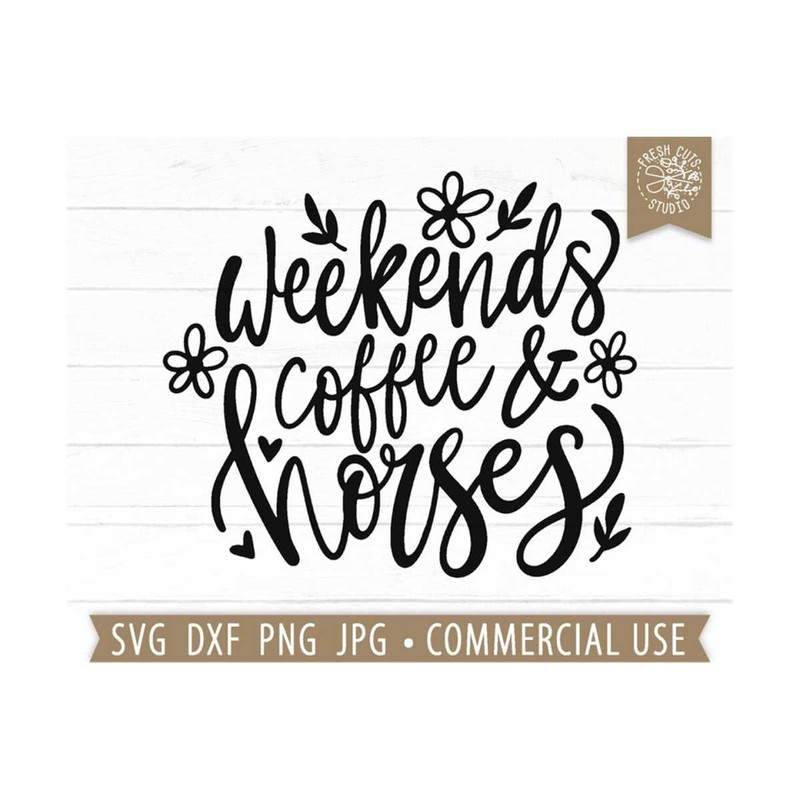 MR-810202333926-horse-quote-svg-weekends-coffee-and-horses-cut-file-for-image-1.jpg