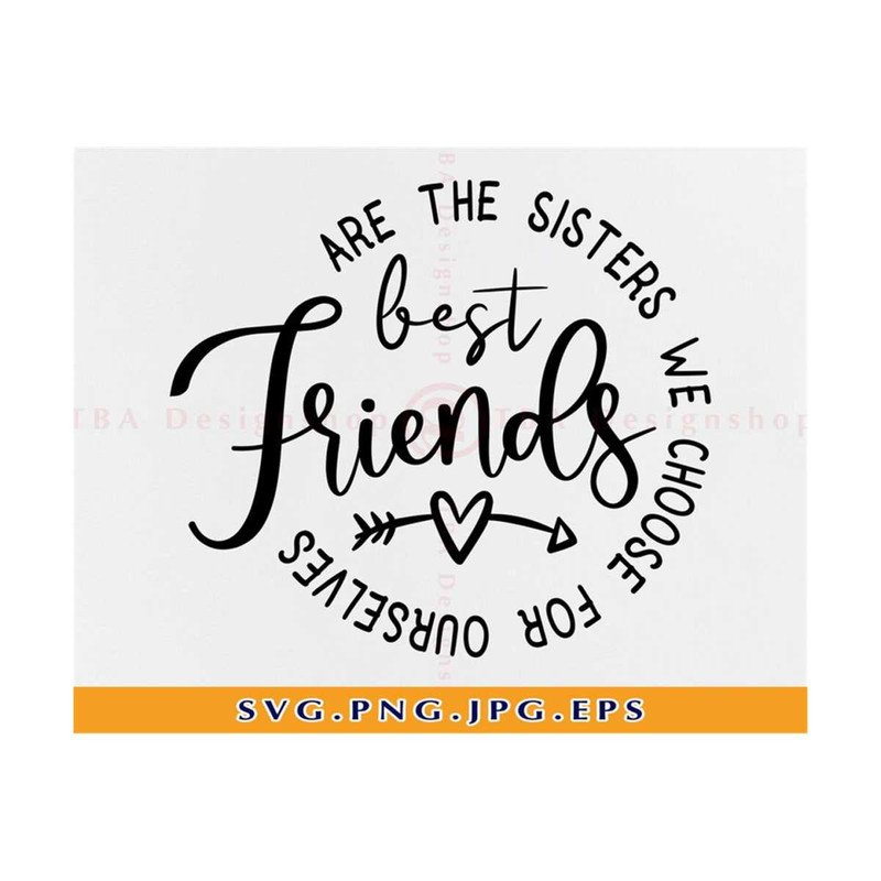 MR-810202334350-best-friends-are-the-sisters-we-choose-for-ourselves-svg-best-image-1.jpg