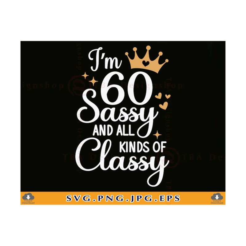 MR-810202335117-60th-birthday-svg-60th-birthday-shirt-svg-im-60-and-sassy-image-1.jpg
