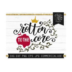 rotten to the core svg instant download, villain svg, princess svg, svg for girls, rotten to the core cut file for cricu