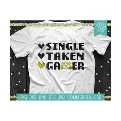 single taken gamer svg, valentines day svg, video games svg, anti valentines day, v is for video games, valentine shirt,