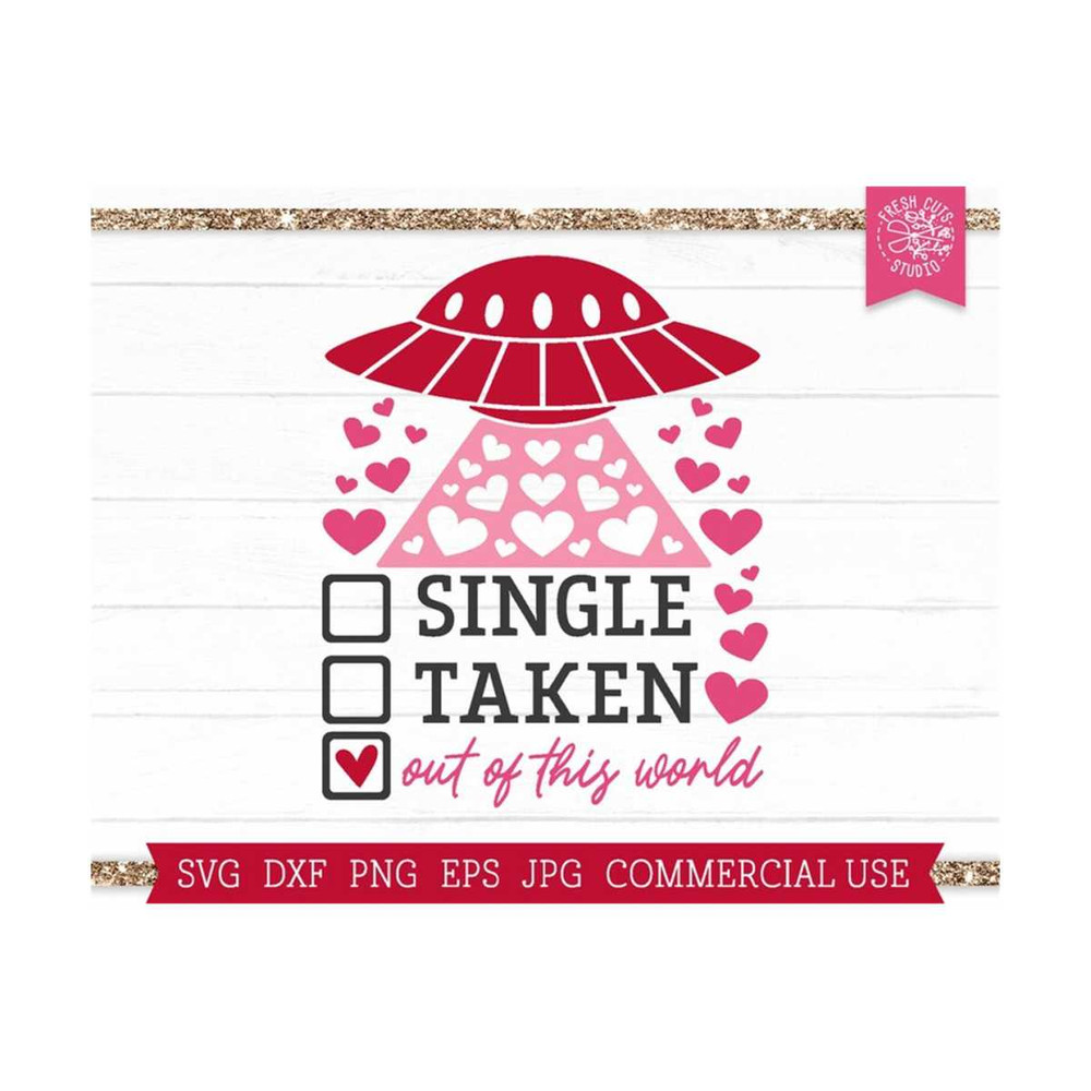 MR-810202335918-anti-valentines-day-svg-cut-file-single-taken-svg-ufo-out-of-image-1.jpg