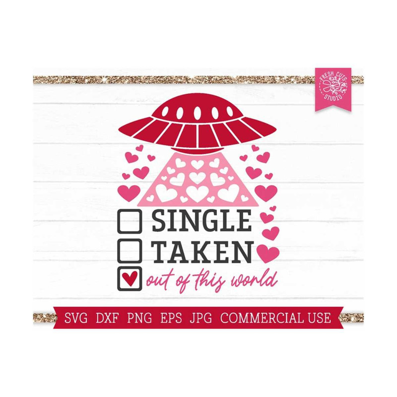 MR-810202335918-anti-valentines-day-svg-cut-file-single-taken-svg-ufo-out-of-image-1.jpg